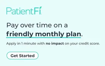 PatientFi promotional graphic with the text "Pay over time on a friendly monthly plan. Apply in 1 minute with no impact on your credit score," and a "Get Started" button